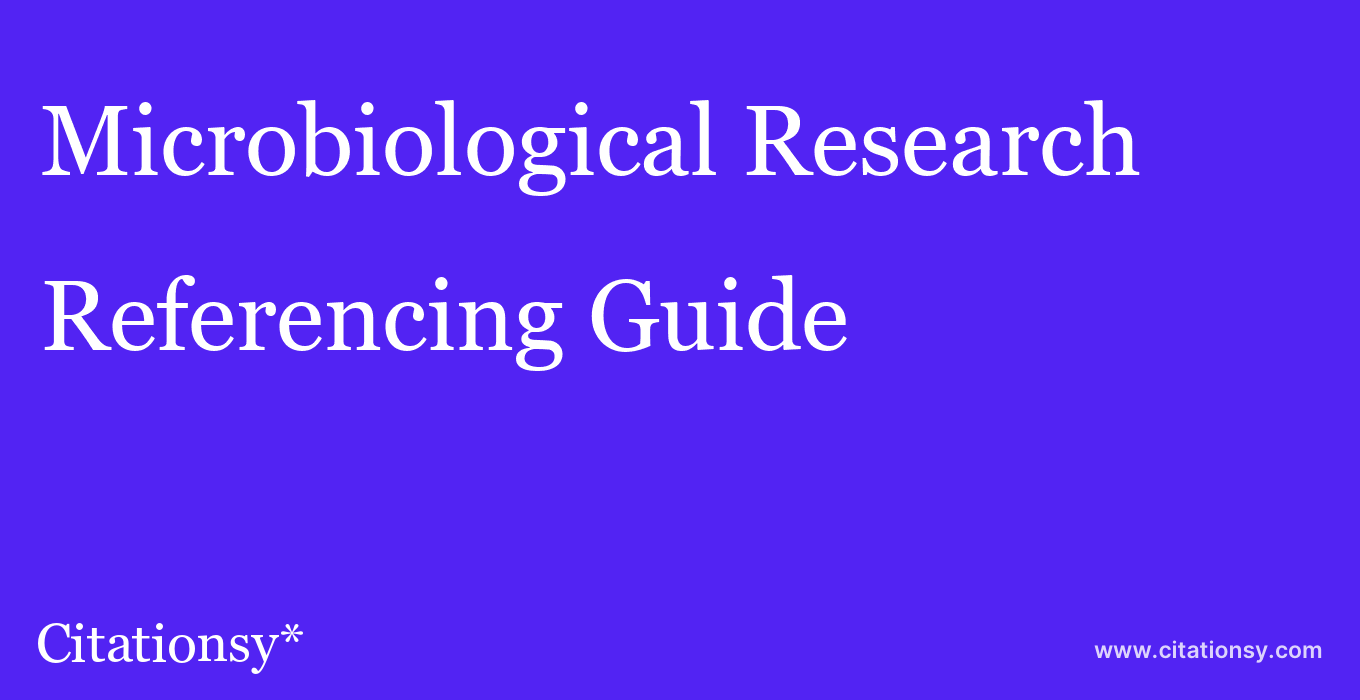 cite Microbiological Research  — Referencing Guide